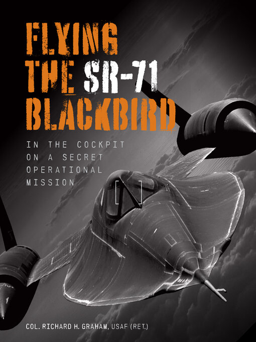 Title details for Flying the SR-71 Blackbird by Richard H. Graham - Available